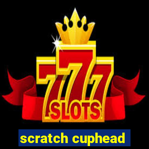 scratch cuphead